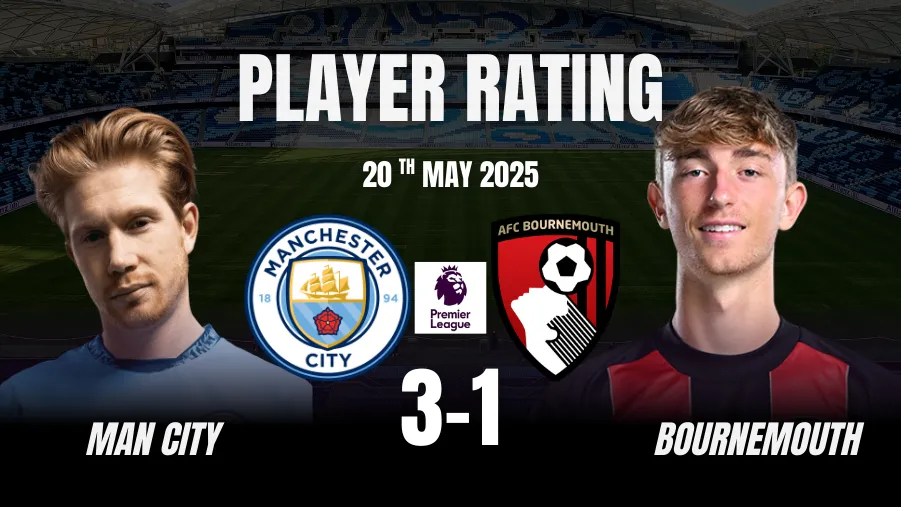 Manchester City vs Bournemouth Player Ratings: Premier League, 20 May 2025